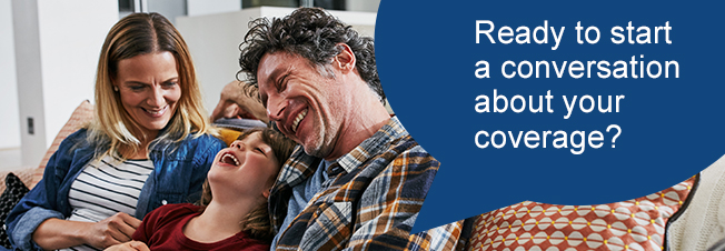 Ready to start a conversation about your coverage?