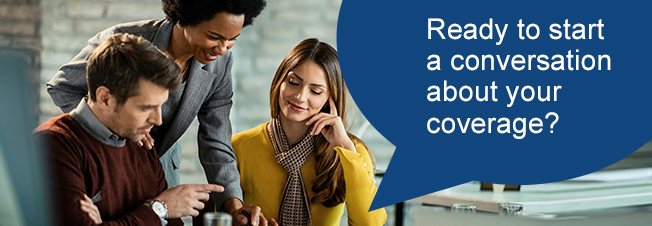 Ready to start a conversation about your coverage?